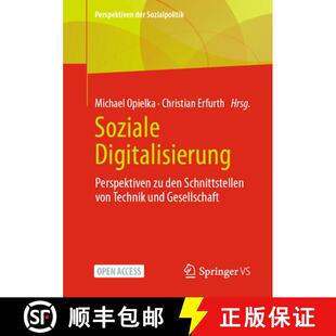 【3-4周达】Soziale Digitalisierung : Perspektiven zu den Schnittstellen von Technik und Gesellschaft [9783658463274]