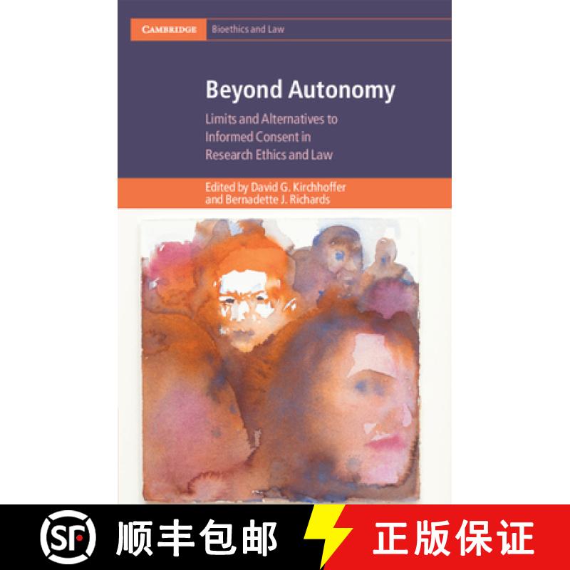 【3-4周达】Beyond Autonomy: Limits and Alternatives to Informed Consent in Research Ethics and Law [9781108741309]