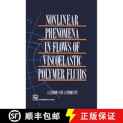 【3-4周达】精装 Nonlinear Phenomena in Flows of Viscoelastic Polymer Fluids [9780412582004]