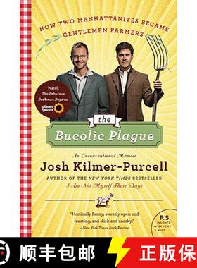 【3-4周达】The Bucolic Plague: How Two Manhattanites Became Gentlemen Farmers: An Unconventional Memoir [9780061997839]