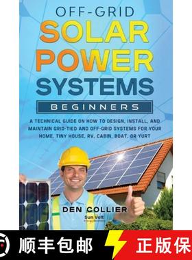 预订 Off-Grid Solar Power Systems Beginners: A Technical Guide on How to Design, Install and maintain... [9781087986265]