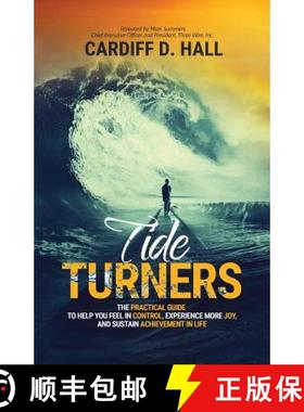 预订 Tide Turners: The Practical Guide To Help You Feel In Control, Experience More Joy, And Sustain ... [9781943526451]