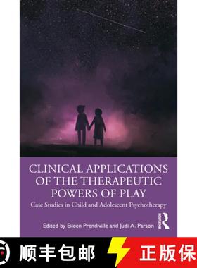 【3-4周达】Clinical Applications of the Therapeutic Powers of Play: Case Studies in Child and Adolesc... [9780367341091]