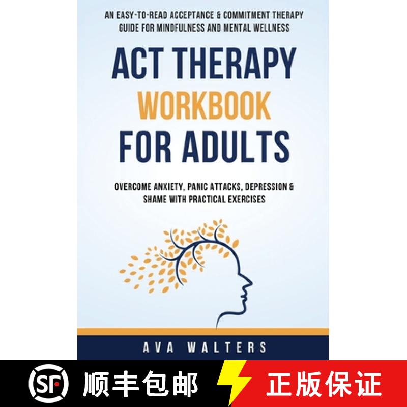 【3-4周达】ACT Therapy Workbook For Adults: An Easy-to-Read Acceptance & Commitment Therapy Guide for... [9789083397429]