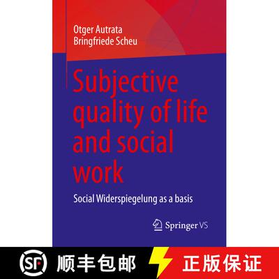 【3-4周达】Subjective quality of life and social work : Social Widerspiegelung as a basis (1st ed. 2023) [9783658403997]