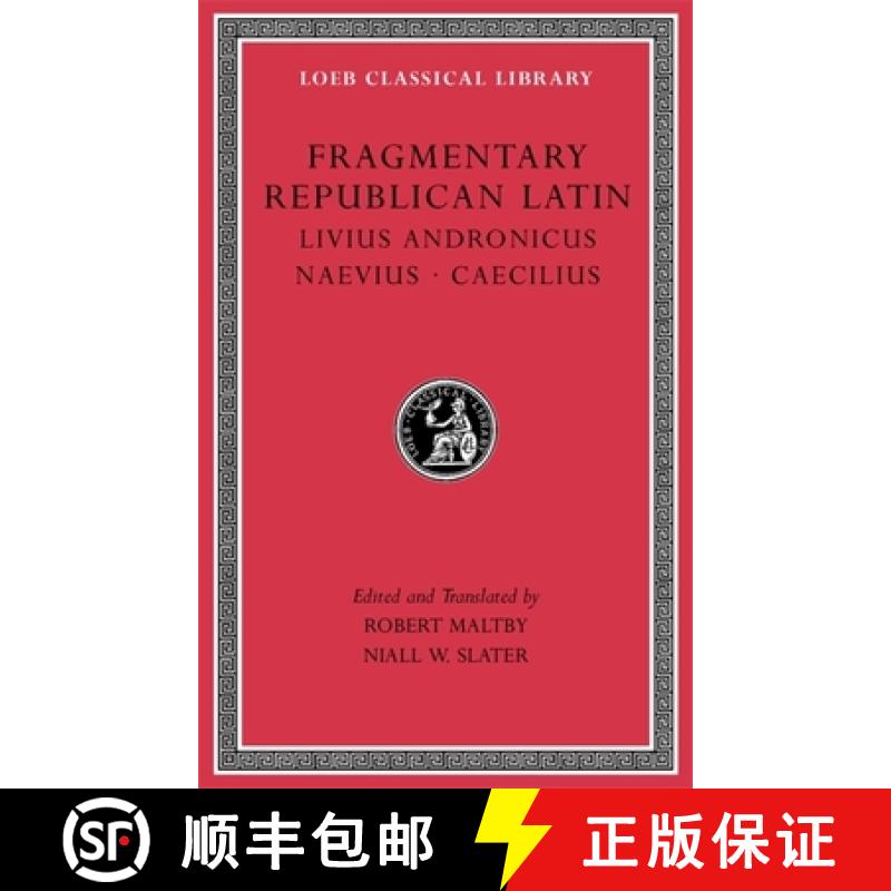 【3-4周达】Fragmentary Republican Latin, Volume VI: Livius Andronicus. Naevius. Caecilius [9780674997486]