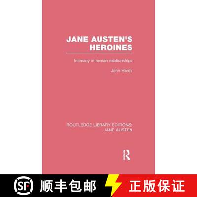 【3-4周达】Jane Austen's Heroines (RLE Jane Austen) : Intimacy in Human Relationships [9781138084476]