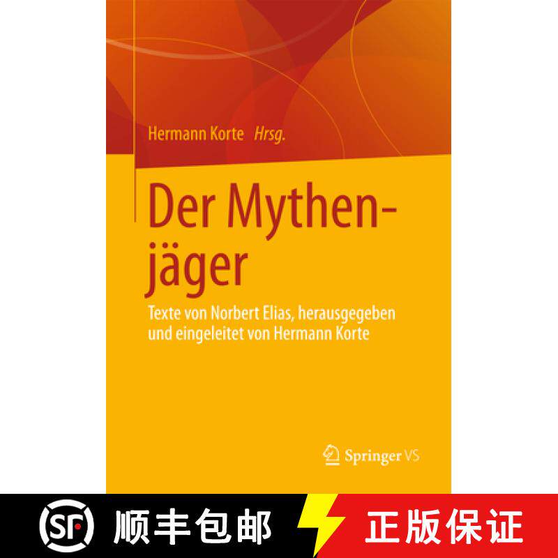 【3-4周达】Der Mythenjäger: Texte Von Norbert Elias, Herausgegeben Und Eingeleitet Von Hermann Korte [9783658038649]