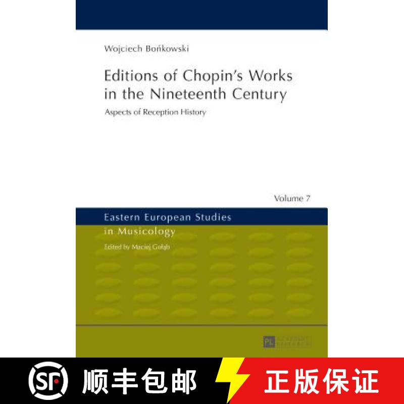 预订 Editions of Chopin's Works in the Nineteenth Century: Aspects of Reception History [9783631629413]