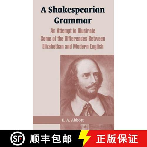 【3-4周达】A Shakespearian Grammar: An Attempt to Illustrate Some of the Differences Between Elizabet... [9781410216779]