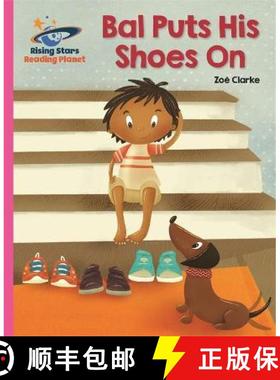 【3-4周达】Reading Planet - Bal Puts His Shoes On - Pink B: Galaxy [9781510430686]