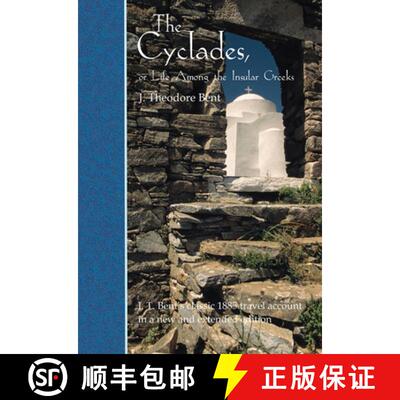 【3-4周达】The Cyclades, or Life Among the Insular Greeks: First Published in 1885, a Revised Edition... [9780953992317]