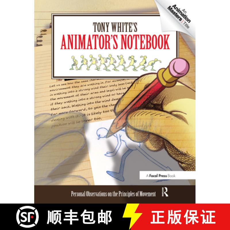 【3-4周达】Tony White's Animator's Notebook: Personal Observations on the Principles of Movement [9780240813073]