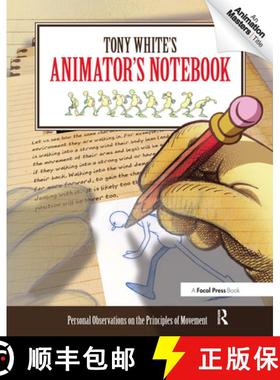 【3-4周达】Tony White's Animator's Notebook: Personal Observations on the Principles of Movement [9780240813073]