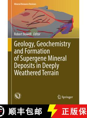 【3-4周达】Geology, Geochemistry and Formation of Supergene Mineral Deposits in Deeply Weathered Terrain [9783031757327]