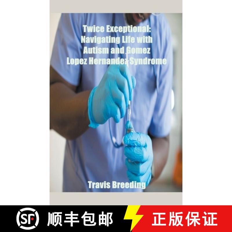 【3-4周达】Twice Exceptional: Navigating Life with Autism and Gomez Lopez Hernandez Syndrome [9798224021543]