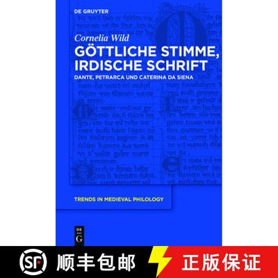 【3-4周达】Göttliche Stimme, irdische Schrift：Dante, Petrarca und Caterina da Siena [9783110437713]