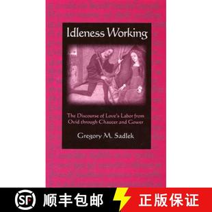 Love and Idleness The Gower Chaucer Labor 9780813213736 Ovid Discourse Through Working 预订 from