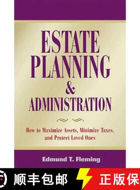 【3-4周达】Estate Planning and Administration: How to Maximize Assets, Minimize Taxes, and Protect Lo... [9781581153965]