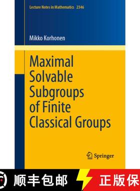 【3-4周达】Maximal Solvable Subgroups of Finite Classical Groups [9783031629143]