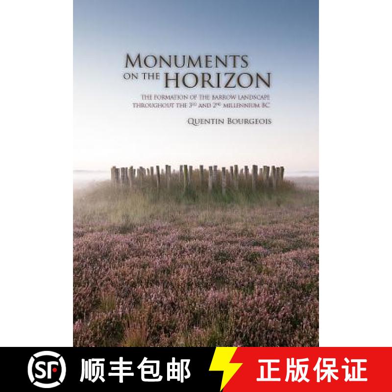 【3-4周达】Monuments on the Horizon: The Formation of the Barrow Landscape Throughout the 3rd and 2nd... [9789088901041]