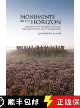 【3-4周达】Monuments on the Horizon: The Formation of the Barrow Landscape Throughout the 3rd and 2nd... [9789088901041]