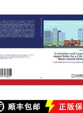 预订 Orientation and Canyon Aspect Ratio for a City in Warm Humid Climate [9786139889624]