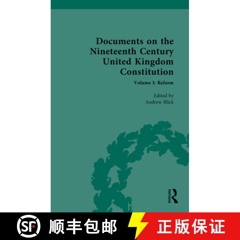 【3-4周达】Documents on the Nineteenth Century United Kingdom Constitution: Volume I: Reform [9780367417628]