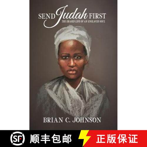 【3-4周达】精装 Send Judah First: The Erased Life of an Enslaved Soul [9781733819329]