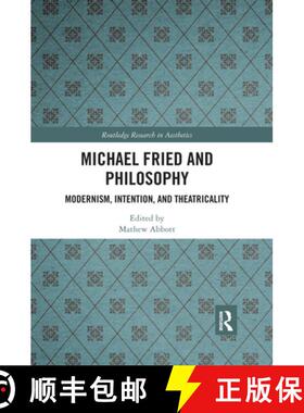 预订 Michael Fried and Philosophy : Modernism, Intention, and Theatricality [9780367667191]