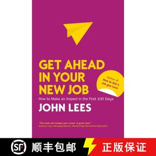 【3-4周达】Get Ahead in Your New Job: How to Make an Impact in the First 100 Days [9781526847492]