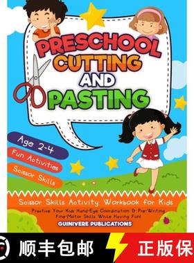 预订 Preschool Cutting and Pasting: Scissor Skills Activity Workbook for Kids Practice Your Kids Hand... [9781914207525]