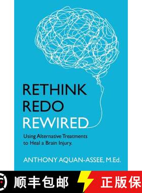 预订 Rethink, Redo, Rewired: RETHINK, REDO, REWIRED: Using Alternative Treatments to Heal a Brain Injury [9780973278231]