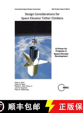 【3-4周达】Design Considerations for Space Elevator Tether Climbers [9781312099821]