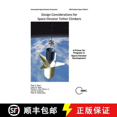【3-4周达】Design Considerations for Space Elevator Tether Climbers [9781312099821]
