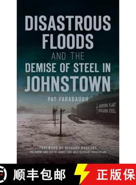 【3-4周达】Disastrous Floods and the Demise of Steel in Johnstown [9781540250148]