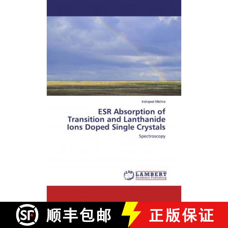 预订 ESR Absorption of Transition and Lanthanide Ions Doped Single Crystals [9786202522083]