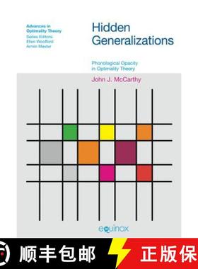 【3-4周达】Hidden Generalizations: Phonological Opacity in Optimality Theory [9781845530518]