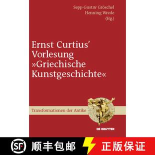预订 Ernst Curtius' Vorlesung Griechische Kunstgeschichte: Nach Der Mitschrift Wilhelm Gurlitts Im Wi... [9783110228786]