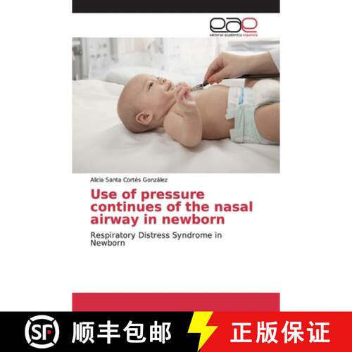 预订 Use of pressure continues of the nasal airway in newborn [9786139086092]