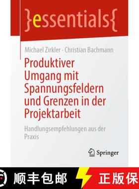 【3-4周达】Produktiver Umgang mit Spannungsfeldern und Grenzen in der Projektarbeit : Handlungsempfeh... [9783662683156]