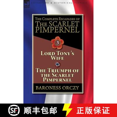 【3-4周达】精装 The Complete Escapades of The Scarlet Pimpernel-Volume 3: Lord Tony's Wife & The Triu... [9781782827344]