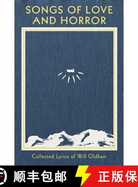 【3-4周达】Songs of Love and Horror: Collected Lyrics of Will Oldham [9780393651201]