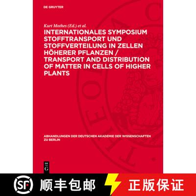 【3-4周达】精装 Internationales Symposium Stofftransport und Stoffverteilung in Zellen hoherer Pflanz... [9783112748763]