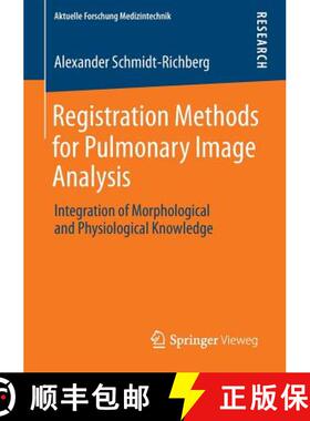 【3-4周达】Registration Methods for Pulmonary Image Analysis : Integration of Morphological and Physi... [9783658016616]