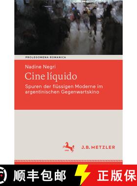【3-4周达】Cine líquido: Spuren der flüssigen Moderne im argentinischen Gegenwartskino [9783662699560]