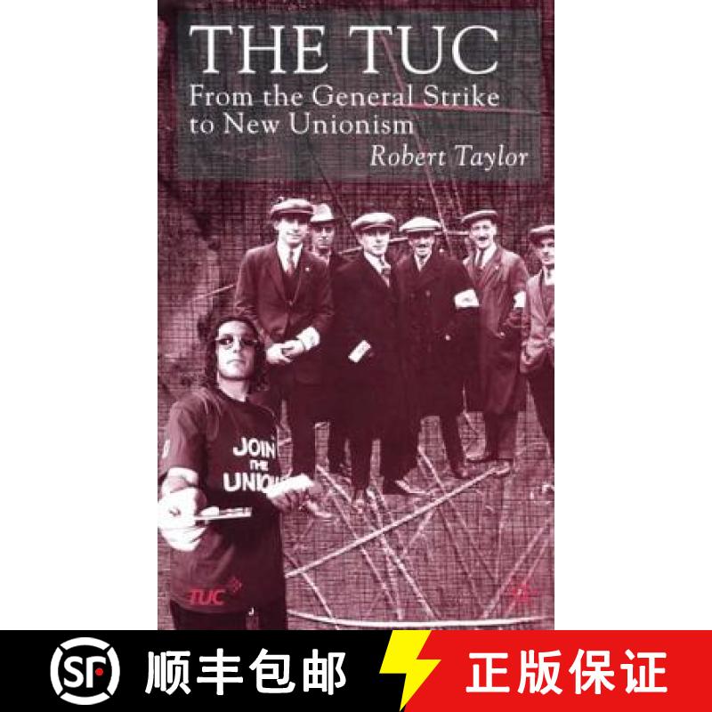 【3-4周达】The TUC : From the General Strike to New Unionism [9780333930656]