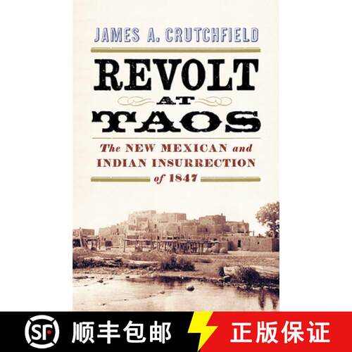 【3-4周达】精装 Revolt at Taos: The New Mexican and Indian Insurrection of 1847 [9781594162237]