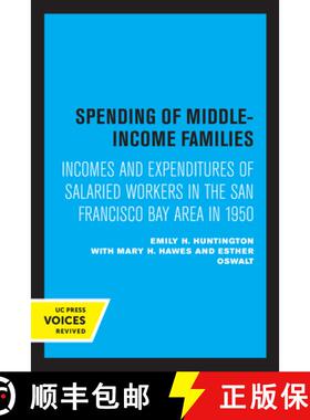 预订 Spending of Middle-Income Families: Incomes and Expenditures of Salaried Workers in the San Fran... [9780520307261]