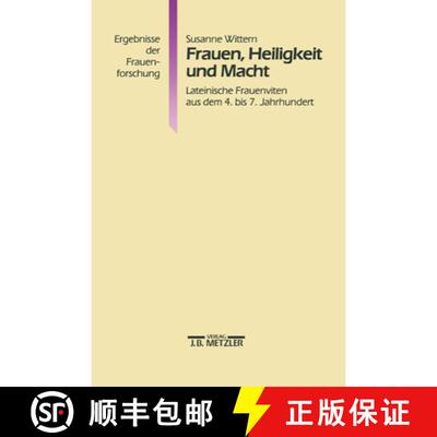 【3-4周达】Frauen, Heiligkeit und Macht: Lateinische Frauenviten aus dem 4. bis 7. Jahrhundert [9783476009517]
